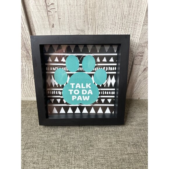 Dog Pet Themed Wall Decor Talk To Da Paw Shadow Box Sign - 7" x 7" Black Frame - Picture 1 of 4